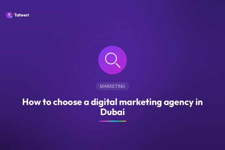 How to choose a digital marketing agency in Dubai