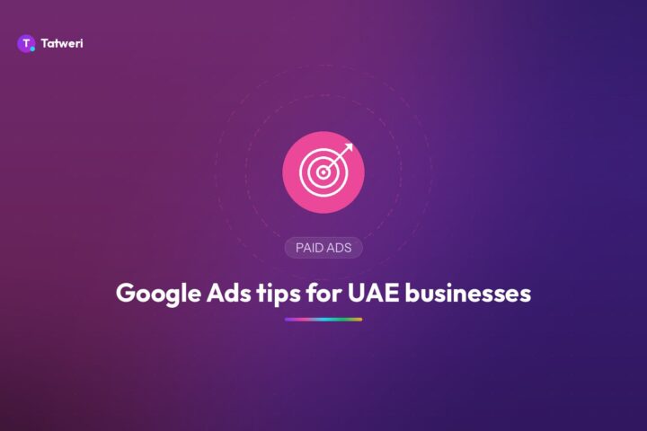 Google Ads tips for UAE businesses